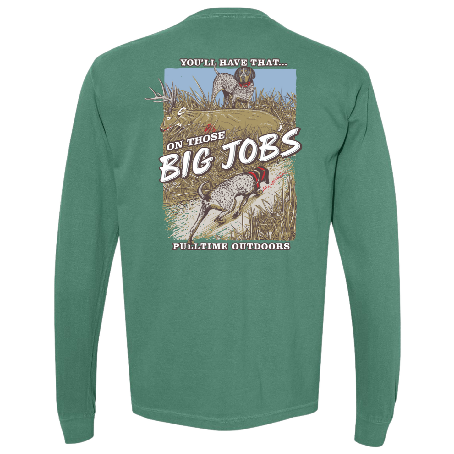 Pull Time™ Long Sleeve Shirt | Big Jobs | Deer Tracking