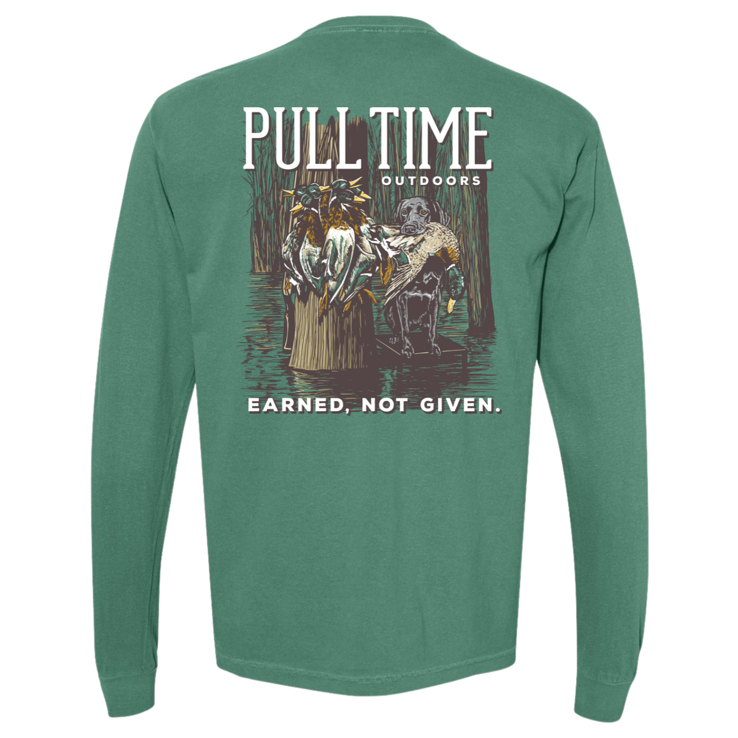 Pull Time Long Sleeve Shirt | Earned, Not Given. | Duck Hunting