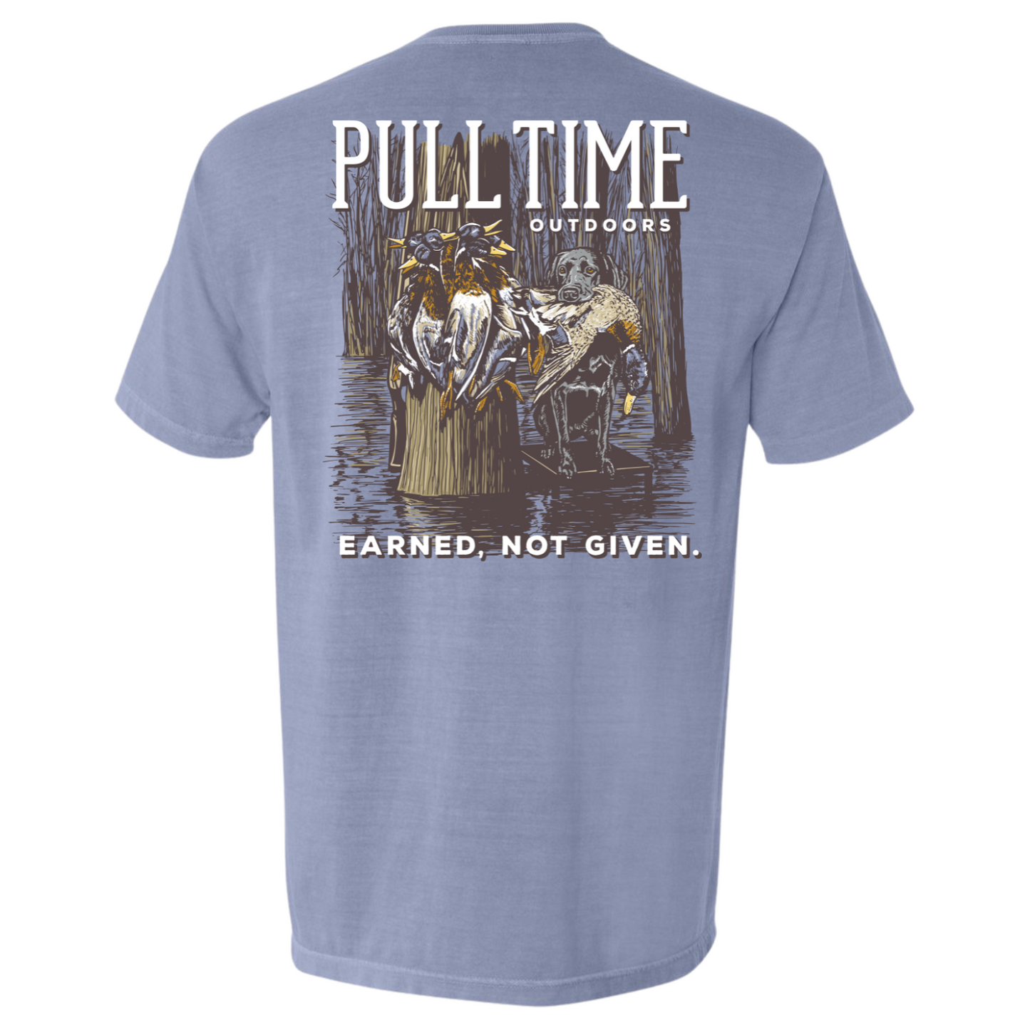 Pull Time Shirt | Earned, Not Given. | Duck Hunting