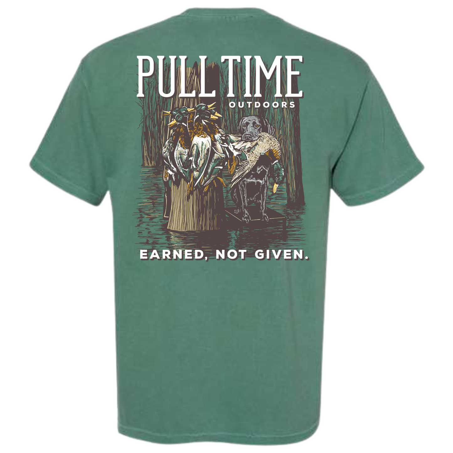 Pull Time Shirt | Earned, Not Given. | Duck Hunting